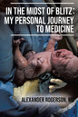 In the Midst of Blitz: My Personal Journey to Medicine - Paperback