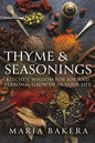Thyme & Seasonings: Kitchen Wisdom for Joy and Personal Growth in Your Life - Paperback