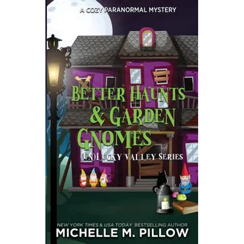 Better Haunts and Garden Gnomes: A Cozy Paranormal Mystery - A Happily Everlasting World Novel - Paperback