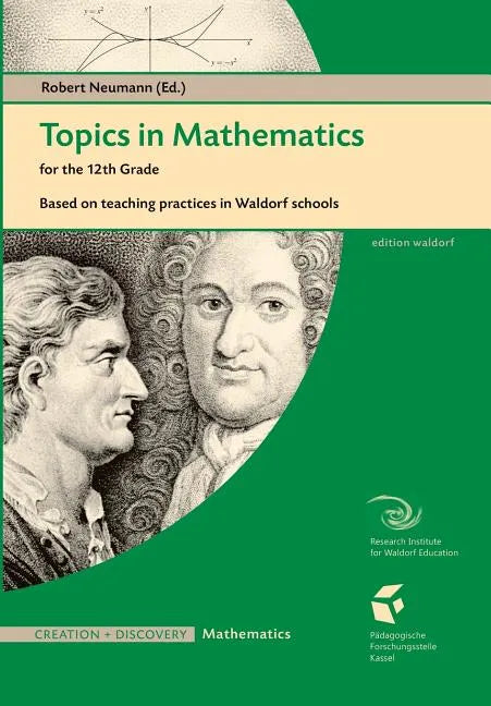 Topics in Mathematics for the 12th Grade: Based on Teaching Practices in a Waldorf School - Paperback