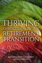 Thriving Throughout Your Retirement Transition - Paperback