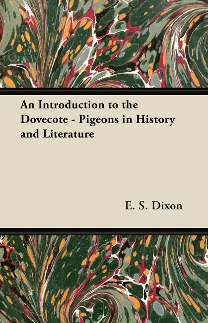 An Introduction to the Dovecote - Pigeons in History and Literature - Paperback