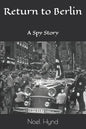 Return to Berlin: A Spy Story - Paperback