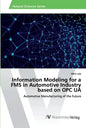 Information Modeling for a FMS in Automotive Industry based on OPC UA - Paperback