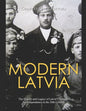 Modern Latvia: The History and Legacy of Latvia's Struggle for Independence in the 20th Century - Paperback