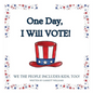 One Day, I Will Vote - Hardcover