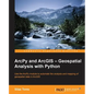 ArcPy and ArcGIS: Geospatial Analysis with Python - Paperback