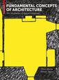 Fundamental Concepts of Architecture: The Vocabulary of Spatial Situations - Hardcover