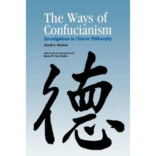 Ways of Confucianism: Investigations in Chinese Philosophy - Paperback