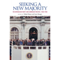 Seeking a New Majority: The Republican Party and American Politics, 1960-1980 - Hardcover