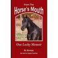 From the Horse's Mouth: One Lucky Memoir - Hardcover