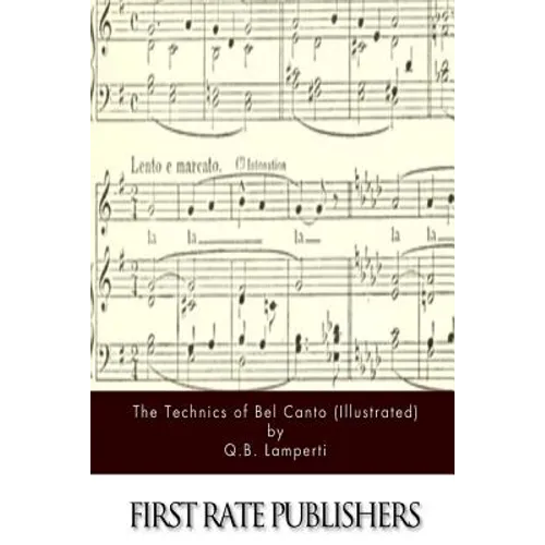 The Technics of Bel Canto (Illustrated) - Paperback
