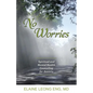 No Worries: Spiritual and Mental Health Counseling for Anxiety - Paperback