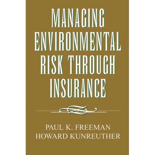 Managing Environmental Risk Through Insurance - Paperback
