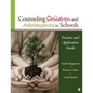 Counseling Children and Adolescents in Schools: Practice and Application Guide - Paperback