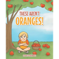 These Aren't Oranges! - Paperback