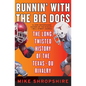 Runnin' with the Big Dogs: The Long, Twisted History of the Texas-OU Rivalry - Paperback