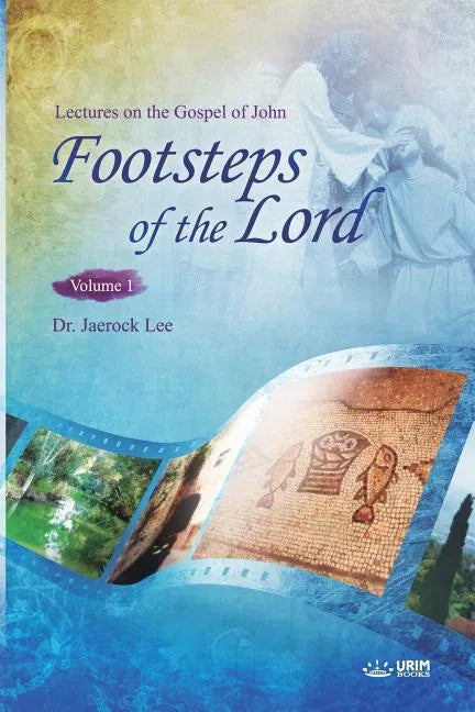 The Footsteps of the Lord Ⅰ: Lectures on the Gospel of John 1 - Paperback