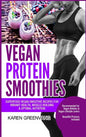Vegan Protein Smoothies: Superfood Vegan Smoothie Recipes for Vibrant Health, Muscle Building & Optimal Nutrition - Hardcover