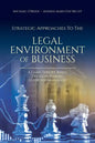 Strategic Approaches to the Legal Environment of Business: A Game Theory Based Decision Making Guide for Managers - Paperback
