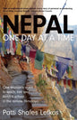 Nepal One Day at a Time: One woman's quest to teach, trek and build a school in the remote Himalaya - Paperback