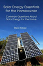 Solar Energy Essentials for the Homeowner: Solar Energy Essentials for the Homeowner: Common Questions about Solar Energy for the Home - Paperback