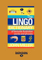 The Lingo Dictionary: Of Favourite Australian Words and Phrases (Large Print 16pt) - Paperback