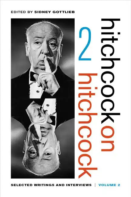 Hitchcock on Hitchcock, Volume 2: Selected Writings and Interviews - Paperback