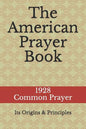 The American Prayer Book: Its Origins and Principles - Paperback