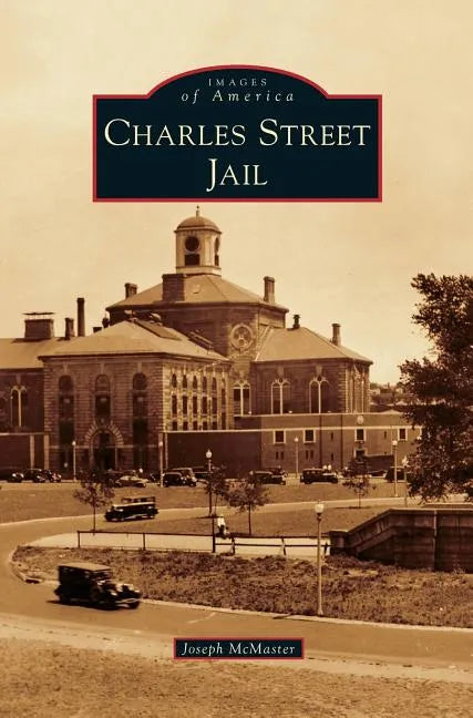 Charles Street Jail - Hardcover