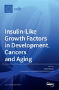 Insulin-Like Growth Factors in Development, Cancers and Aging - Hardcover