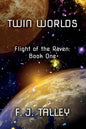 Twin Worlds: Flight of the Raven: Book One - Paperback