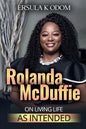 Rolanda McDuffie on Living Life As Intended - Paperback
