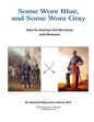 Some Wore Blue, and Some Wore Gray: Rules For American Civil War Games With Miniatures - Paperback