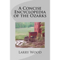 A Concise Encyclopedia of the Ozarks - Paperback