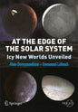 At the Edge of the Solar System: Icy New Worlds Unveiled - Paperback