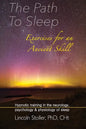 The Path To Sleep, Exercises for an Ancient Skill: Hypnotic training in the neurology, psychology & physiology of sleep - Paperback
