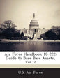 Air Force Handbook 10-222: Guide to Bare Base Assets, Vol. 2 - Paperback