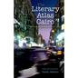 The Literary Atlas of Cairo: One Hundred Years on the Streets of the City - Paperback