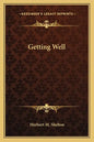 Getting Well - Paperback