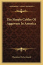 The Simple Cobler Of Aggawam In America - Paperback