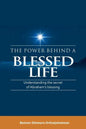 The Power Behind a Blessed Life: Understanding the Secret of Abraham'S Blessing - Paperback