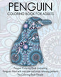 Penguin Coloring Book For Adults: Penguin Coloring Book containing Penguins filled with intricate and stress relieving patterns - Paperback