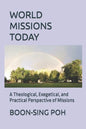 World Missions Today: A Theological, Exegetical, and Practical Perspective of Missions - Paperback