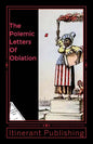 The Polemic Letters Of Oblation: Vol.1 - Paperback