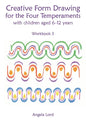 Creative Form Drawing for the Four Temperaments with Children Aged 6-12: Workbook 3 - Paperback