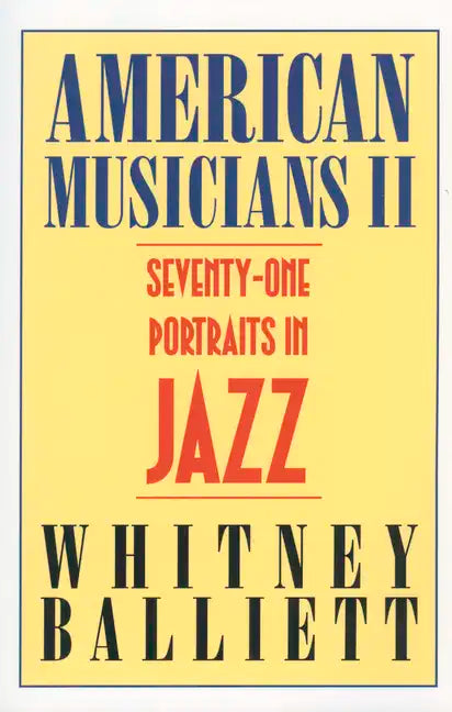 American Musicians II: Seventy-One Portraits in Jazz - Paperback