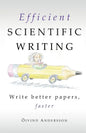 Efficient Scientific Writing: Write Better Papers, Faster - Paperback