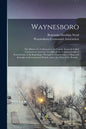 Waynesboro: the History of a Settlement in the County Formerly Called Cumberland, but Later Franklin, in the Commonwealth of Penns - Paperback