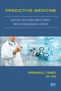 Predictive Medicine: Artificial Intelligence and Its Impact on Healthcare Business Strategy - Paperback